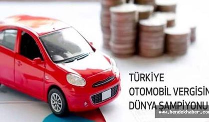 Türkiye Otomobil Vergisinde Dünya Şampiyonu