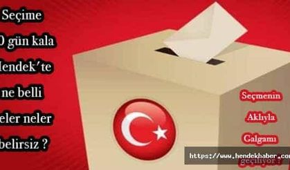 90 gün kala Hendek'te ne belli neler neler belirsiz ?