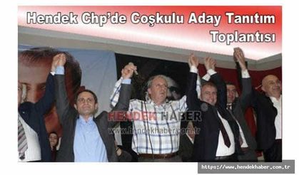 Hendek Chp’de Coşkulu Aday Tanıtım Toplantısı