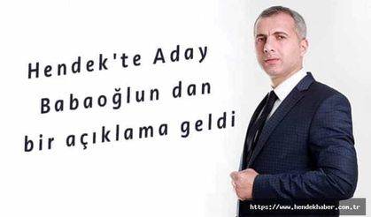 Hendek'te Aday Babaoğlun dan bir açıklama geldi