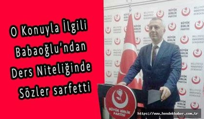 O Konuyla İlgili Babaoğlu Ders Niteliğinde Sözler sarfetti