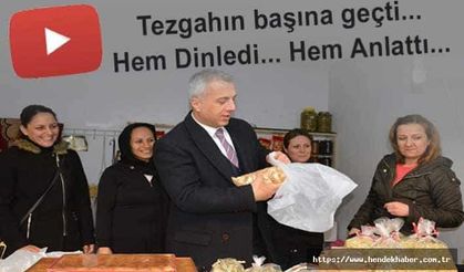 Tezgahın başına geçti, Sorunları Dinledi, Projelerini Anlattı...