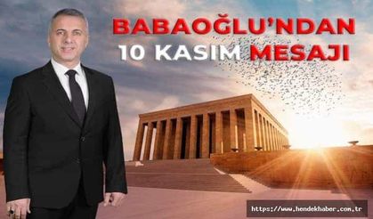 Hendek'te Başkan Babaoğlu 10 Kasım Mesajı yayınladı.