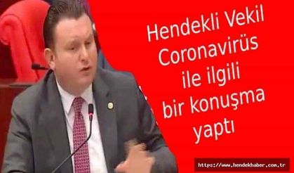 Hendekli Vekil Coronavirüs ile ilgili bir konuşma yaptı