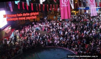 15 Temmuz hain darbe girişimi nedeniyle mesaj yayınladı