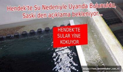 Hendek'te Su Nedeniyle Uyarıda Bulunuldu, Saski den açıklama bekleniyor...