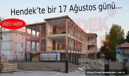 Hendek’te bir 17 Ağustos günü…