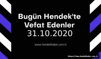 Bugün Hendek'te Vefat Edenler 31.10.2020