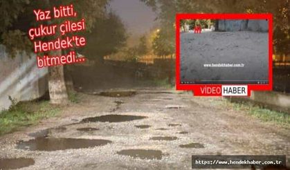 Hendek'te çukurlar bitmek bilmiyor