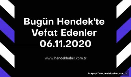 Bugün Hendek'te Vefat Edenler 06.11.2020