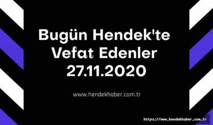 Bugün Hendek'te Vefat Edenler 27.11.2020