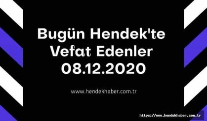 Bugün Hendek'te Vefat Edenler 08.12.2020