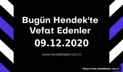Bugün Hendek'te Vefat Edenler 09.12.2020