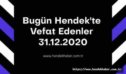 Bugün Hendek'te Vefat Edenler 31.12.2020