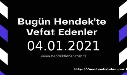 Bugün Hendek'te Vefat Edenler 04 - 01 - 2021