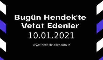 Bugün Hendek'te Vefat Edenler 10 - 01 - 2021