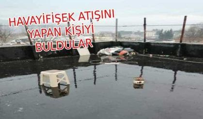 Hendek de havai fişeği kimin attığı tespit edildi