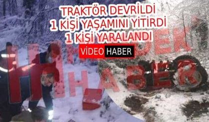 Hendek de traktör devrildi 1 kişi yaşamını yitirdi 1 kişi yaralandı…