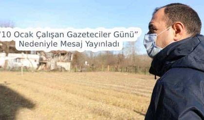 Vali 10 Ocak Çalışan Gazeteciler Günü mesajı yayınladı