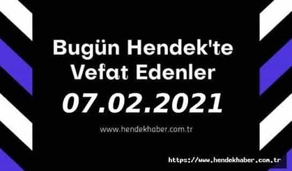 Bugün Hendek'te Vefat Edenler 07 - 02 - 2021