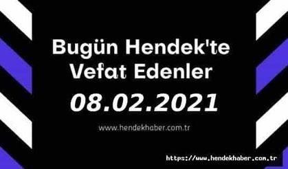 Bugün Hendek'te Vefat Edenler 08 - 02 - 2021