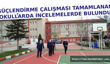 Hendek de güçlendirmesi tamamlanan okulları inceledi