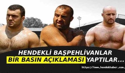 Hendekli Başpehlivanlar bir basın açıklaması yaptılar...