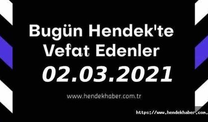 Bugün Hendek'te Vefat Edenler  02 - 03 - 2021
