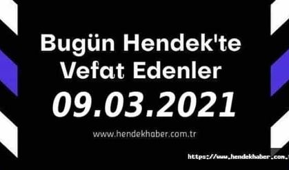 Bugün Hendek'te Vefat Edenler  09 - 03 - 2021
