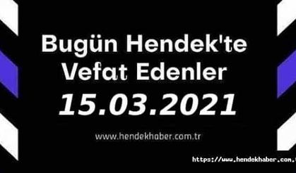 Bugün Hendek'te Vefat Edenler  15 - 03 - 2021
