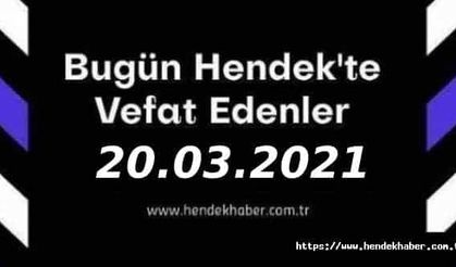 Bugün Hendek'te Vefat Edenler  20 - 03 - 2021