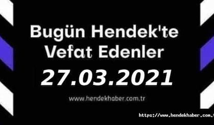Bugün Hendek'te Vefat Edenler  27 - 03 - 2021