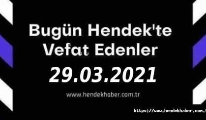 Bugün Hendek'te Vefat Edenler  29 - 03 - 2021