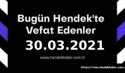 Bugün Hendek'te Vefat Edenler  30 - 03 - 2021
