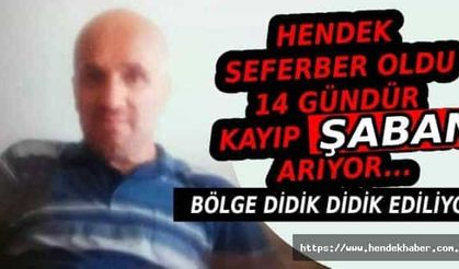 Hendek Kayıp Şaban’ı arıyor…
