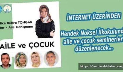 Hendek Noksel İlkokulunda aile ve çocuk seminer düzenlenecek…