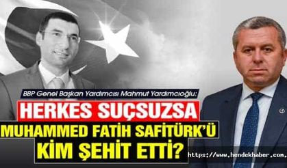 "Herkes Suçsuzsa Muhammed Fatih Safitürk’ü Kim Şehit Etti?"