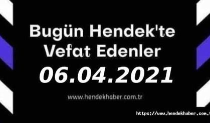 Bugün Hendek'te Vefat Edenler  06 - 04 - 2021
