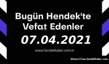 Bugün Hendek'te Vefat Edenler  07 - 04 - 2021