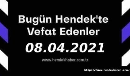Bugün Hendek'te Vefat Edenler  08 - 04 - 2021