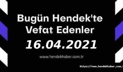 Bugün Hendek'te Vefat Edenler  16 - 04 - 2021
