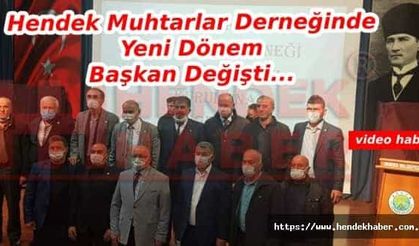 Hendek Muhtarlar Derneği Başkanı Değişti…