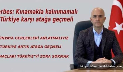 "Kınamakla kalınmamalı Türkiye karşı atağa geçmeli"
