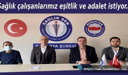 "Sağlık çalışanlarımız eşitlik ve adalet istiyor..."