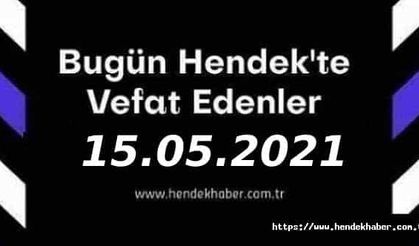 Bugün Hendek'te Vefat Edenler  15 - 05 - 2021