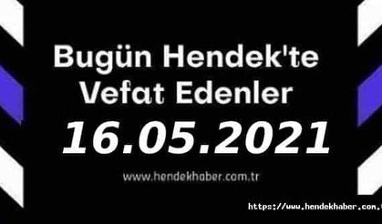 Bugün Hendek'te Vefat Edenler  16 - 05 - 2021