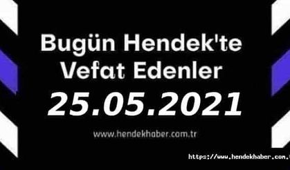 Bugün Hendek'te Vefat Edenler  25 - 05 - 2021