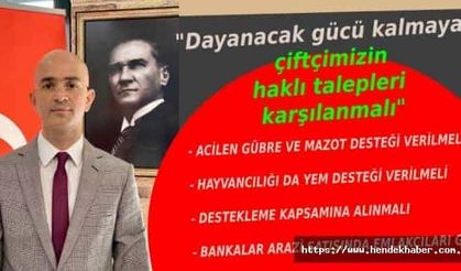 "Dayanacak gücü kalmayan çiftçimizin haklı talepleri karşılanmalı"