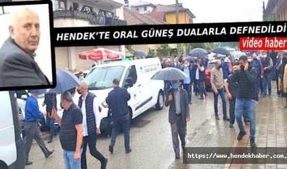Hendek'te Oral Güneş Dualarla Defnedildi.