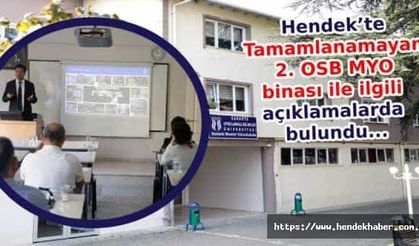 Hendek’te Tamamlanamayan 2. OSB MYO binası ile ilgili açıklamalarda bulundu...